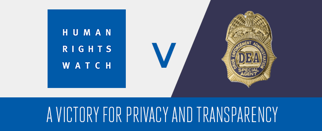 A Victory for Privacy and Transparency: HRW v. DEA