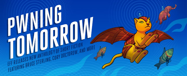EFF Publishes "Pwning Tomorrow," a Speculative Fiction Anthology