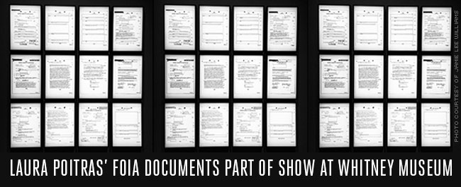 Laura Poitras’ FOIA Documents Part of New Surveillance Show at the Whitney Museum