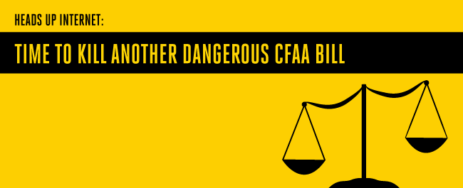 Heads Up Internet: Time to Kill Another Dangerous CFAA Bill