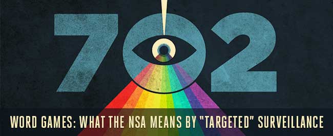 Word Games: What the NSA Means by “Targeted” Surveillance