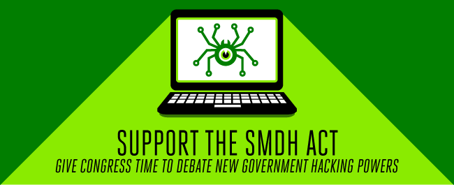 Support the SMDH Act and Give Congress Time to Debate New Government Hacking Powers