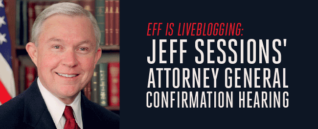 EFF is Liveblogging: Jeff Sessions' Attorney General Confirmation Hearing