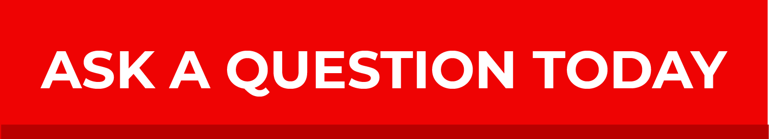 Ask a Question Today
