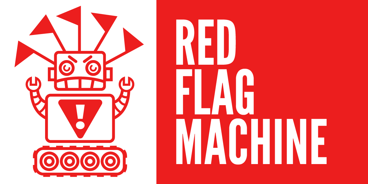 A wide image with an angry robot on one side. On the other side are the words, Red Flag Machine