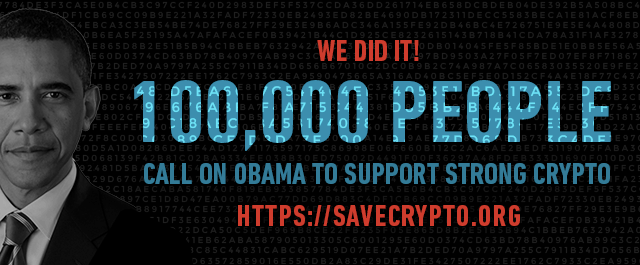 We Did It! 100,000 People Call on Obama to Support Strong Crypto
