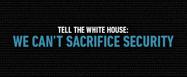 Save Crypto: Tell the White House We Can't Sacrifice Security