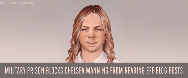Military Prison Blocks Chelsea Manning from Reading EFF Blog Posts