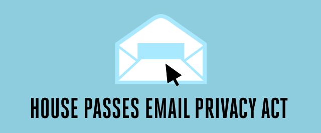 House Passes Email Privacy Act