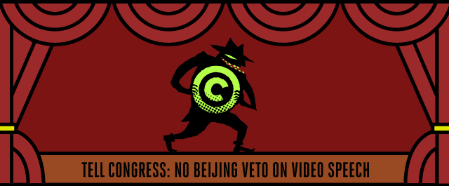 Tell Congress: No Beijing Veto On Video Speech