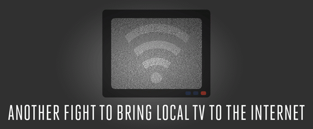 Another Fight to Bring Local TV to the Internet