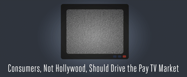 Consumers, Not Hollywood, Should Drive the Pay TV Market