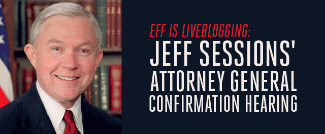 EFF is Liveblogging: Jeff Sessions' Attorney General Confirmation Hearing