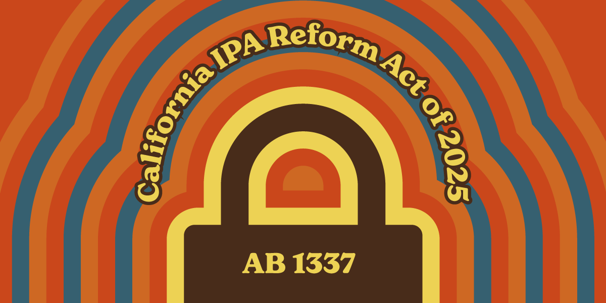 A 70s style image that says "California IPA Reform Act of 2025" with a lock that reads "AB 1337"