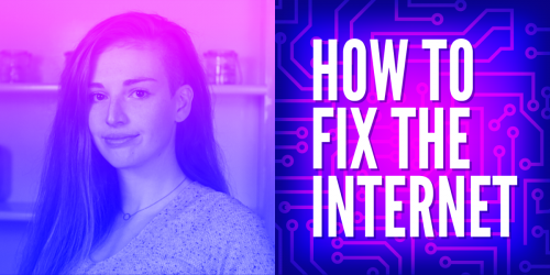 How to Fix the Internet - Molly White - Love the Internet Before You Hate On It