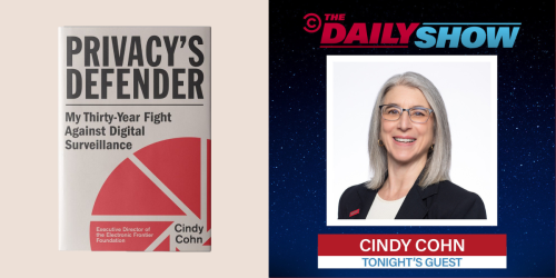Cindy's book on the left hand side; right hand side is a tune in graphic from the daily show with their logo and cindy's face, which says "Tonight's Guest: Cindy Cohn"