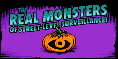 "The Real Monsters of Street Level Surveillance" text over pumpkin illustration carved with an eye